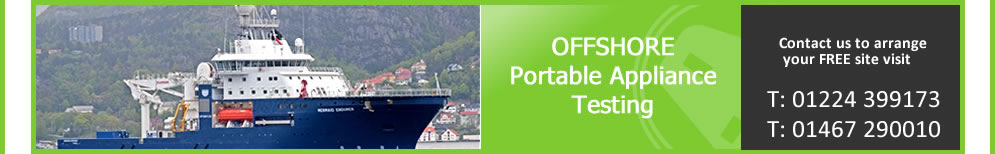 PAT Testing Offshore ; offshore PAT test services - oil and gas, marine ; Aberdeen PAT test service :